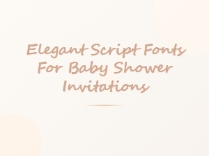 Elegant Script Fonts for Baby Shower Invitations