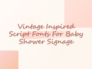 Elegant Vintage Script Fonts for Baby Shower Signage