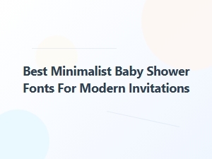 Best Minimalist Fonts for Modern Baby Shower Invitations