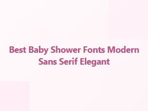 Best Modern Sans Serif Fonts for Elegant Baby Showers