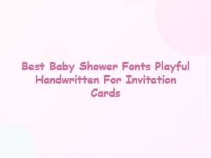 Best Playful Handwritten Fonts for Baby Shower Invitations
